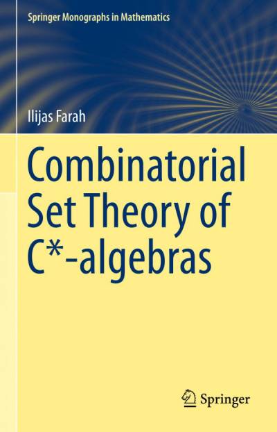 دانلود کتاب Combinatorial Set Theory of C*-algebras