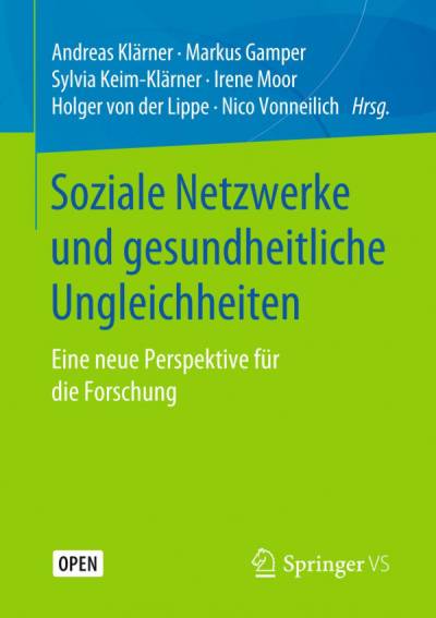 دانلود کتاب Soziale Netzwerke und gesundheitliche Ungleichheiten: Eine neue Perspektive für die Forschung
