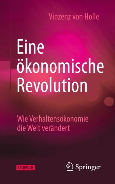 دانلود کتاب Eine ökonomische Revolution: Wie Verhaltensökonomie die Welt verändert