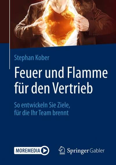 دانلود کتاب Feuer und Flamme für den Vertrieb: So entwickeln Sie Ziele, die Ihr Team brennt