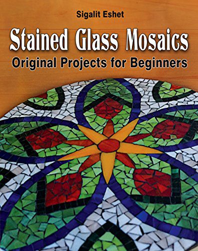 دانلود کتاب Stained Glass Mosaics: Original Projects for Beginners