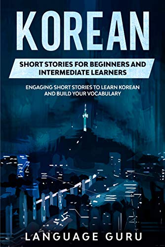 دانلود کتاب Korean Short Stories for Beginners and Intermediate Learners: Engaging to Learn Build Your Vocabulary