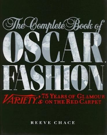 دانلود کتاب The Complete Book of Oscar Fashion: 75 Years Glamour on Red Carpet