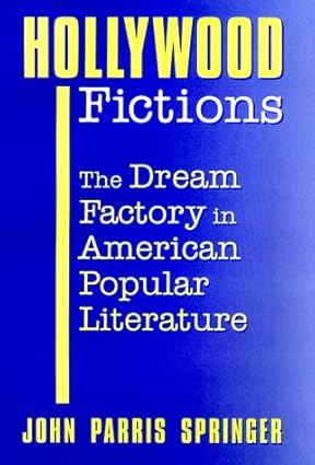 دانلود کتاب Hollywood Fictions: The Dream Factory in American Popular Literature
