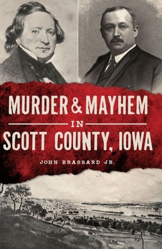 دانلود کتاب Murder & Mayhem in Scott County, Iowa