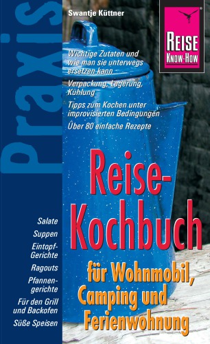 دانلود کتاب Reise-Kochbuch für Wohnmobil, Camping und Ferienwohnung