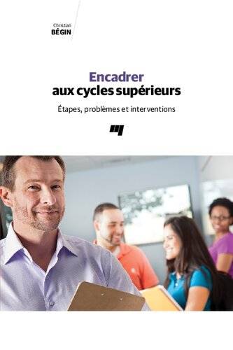 دانلود کتاب Encadrer aux cycles supérieurs : Etapes, problèmes et interventions