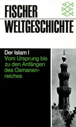 دانلود کتاب Fischer Weltgeschichte, Bd.14, Der Islam: Bd. I