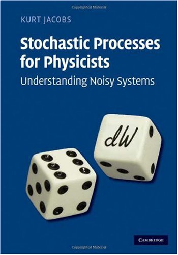 دانلود کتاب Stochastic Processes for Physicists: Understanding Noisy Systems