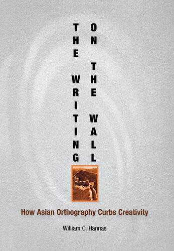 دانلود کتاب The Writing on Wall: How Asian Orthography Curbs Creativity