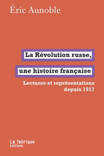 دانلود کتاب La Révolution russe, une histoire française: lectures et représentations depuis 1917