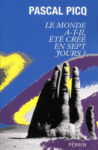 دانلود کتاب Le monde a-t-il été créé en sept jours ?
