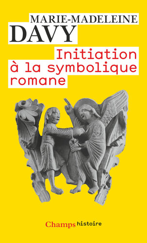 دانلود کتاب Initiation à la symbolique romane (XIIe siècle)