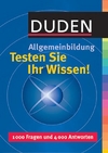 دانلود کتاب Duden. Allgemeinbildung. Testen Sie Ihr Wissen! 1000 Fragen und 400 Antworten