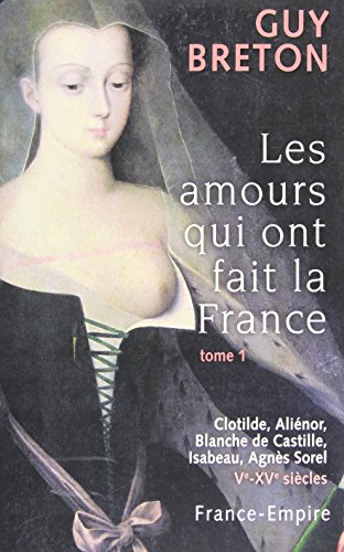 دانلود کتاب Les Amours qui ont fait la France