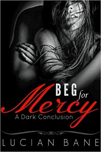 دانلود کتاب Beg For Mercy: A Dark Conclusion