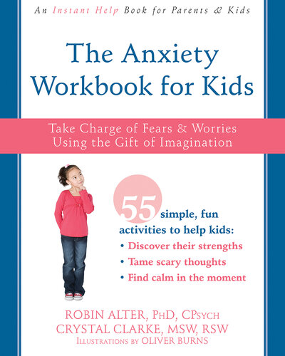 دانلود کتاب The Anxiety Workbook for Kids: Take Charge of Fears and Worries Using Gift Imagination