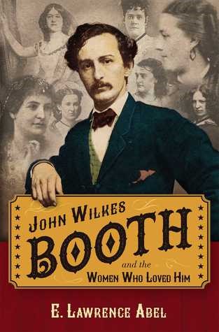 دانلود کتاب John Wilkes Booth and the Women Who Loved Him