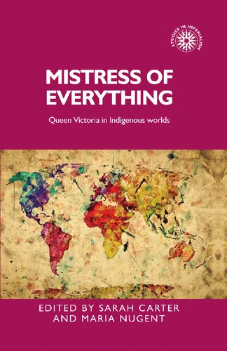 دانلود کتاب Mistress of Everything: Queen Victoria in Indigenous worlds