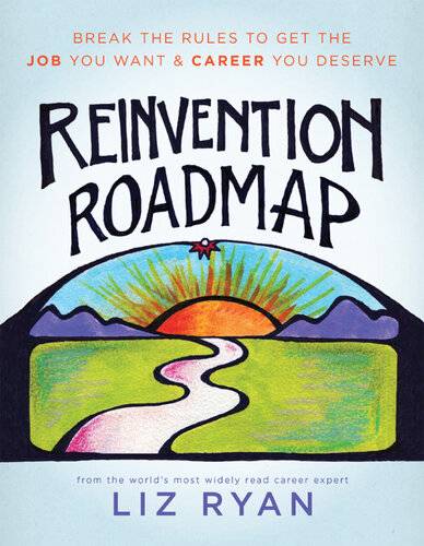دانلود کتاب Reinvention Roadmap: Break the Rules to Get Job You Want and Career Deserve