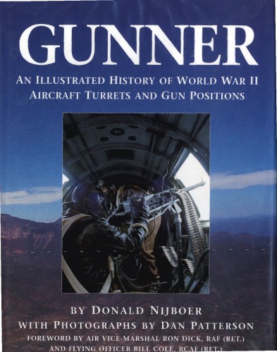 دانلود کتاب Gunner The Illustrated History of WW2 Aircraft Turrets and Guns Positions