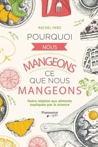 دانلود کتاب Pourquoi nous mangeons ce que : Notre relation avec les aliments expliquée par la science
