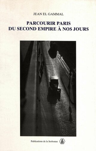 دانلود کتاب Parcourir Paris du Second Empire à nos jours