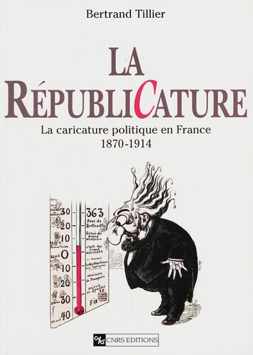 دانلود کتاب La Républicature, caricature politique en France 1870-1914