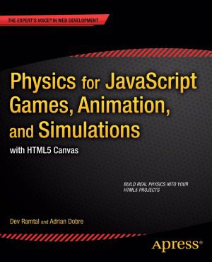 دانلود کتاب Physics for javascript Games, Animation, and Simulations with HTML5 Canvas