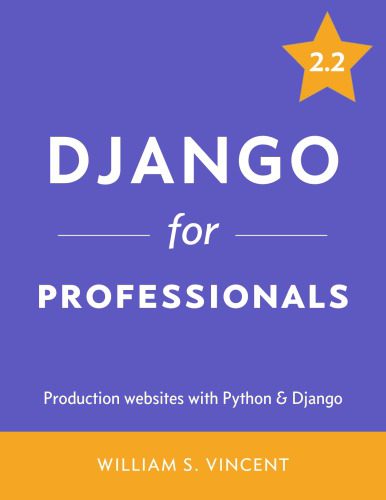 دانلود کتاب Django for Professionals: Production Websites with Python &