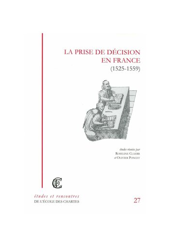 دانلود کتاب La Prise de décision en France (1525-1559)