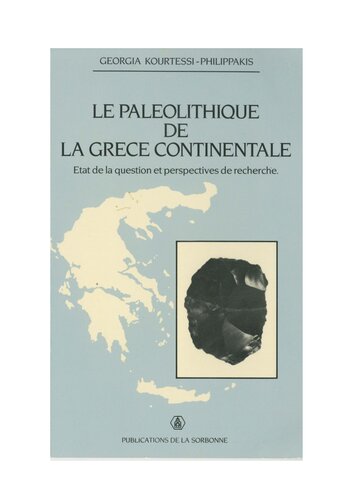 دانلود کتاب Le paléolithique de la Grèce continentale: État question et perspectives recherche