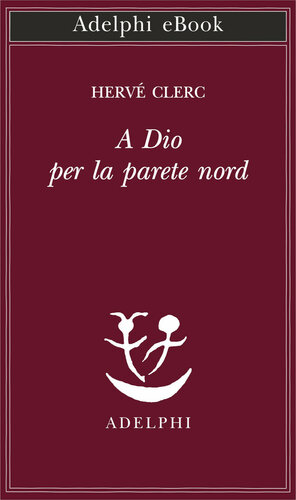 دانلود کتاب A Dio per la parete Nord