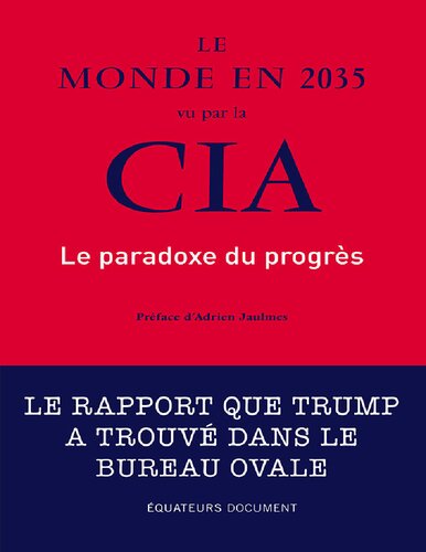 دانلود کتاب Le monde en 2035 vu par la CIA : paradoxe du progrès