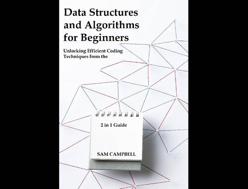 دانلود کتاب Data Structures and Algorithms for Beginners: Unlocking Efficient Coding Techniques from the Ground Up