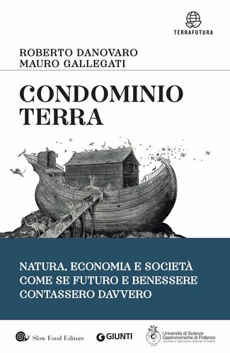 دانلود کتاب Condominio Terra: Natura, economia e società, come se futuro benessere contassero davvero