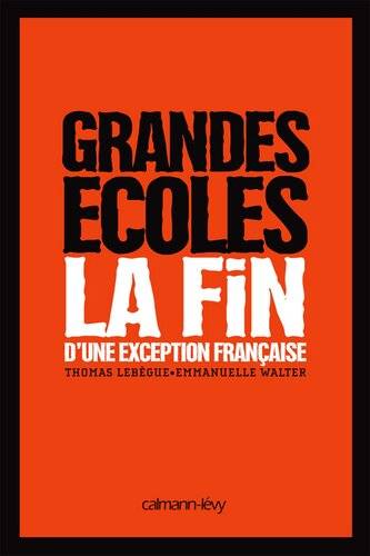 دانلود کتاب Grandes écoles : La fin d’une exception française