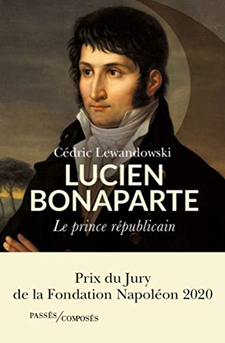دانلود کتاب Lucien Bonaparte. Le prince républicain (BIOGRAPHIES) (French Edition)