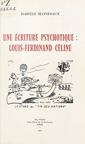 دانلود کتاب Une écriture psychotique : Louis-Ferdinand Céline