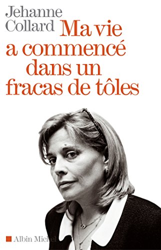 دانلود کتاب Ma vie a commencé dans un fracas de tôles