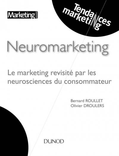 دانلود کتاب Neuromarketing : Le Marketing Revisité par la Neuroscience du Consommateur