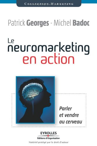 دانلود کتاب Le Neuromarketing en Action: Parler Et Vendre Au Cerveau