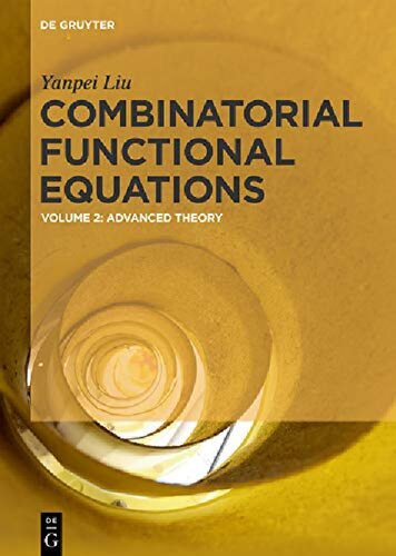 دانلود کتاب Combinatorial Functional Equations: Advanced Theory