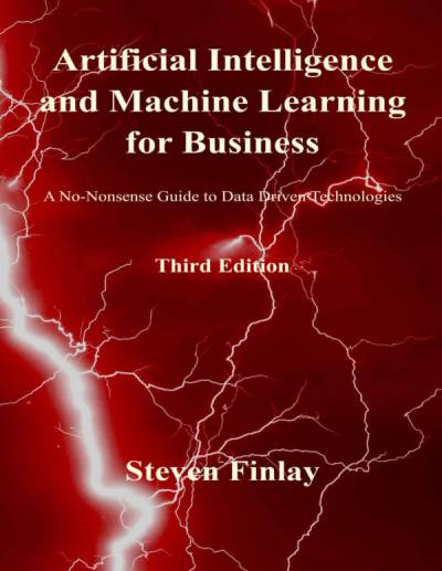 دانلود کتاب Artificial Intelligence and Machine Learning for Business: A No-Nonsense Guide to Data Driven Technologies