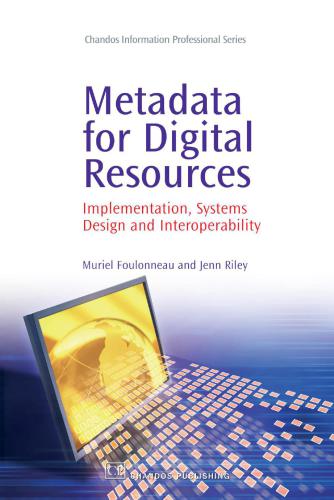 دانلود کتاب Metadata for Digital Resources: Implementation, Systems Design and Interoperability
