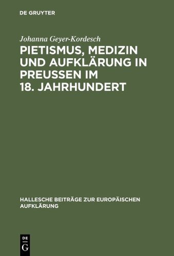 دانلود کتاب Pietismus, Medizin und Aufklärung in Preussen im 18. Jahrhundert