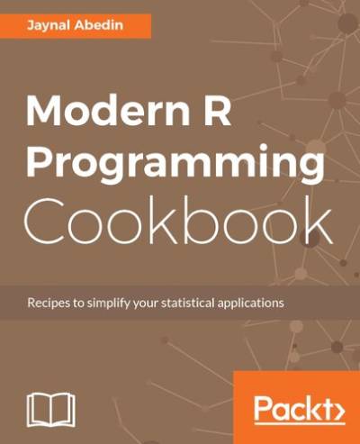 دانلود کتاب Modern R Programming Cookbook: Recipes to simplify your statistical applications (English Edition)