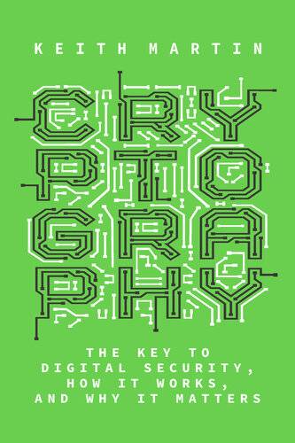 دانلود کتاب Cryptography: The Key to Digital Security, How It Works, and Why Matters