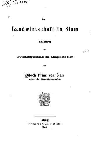 دانلود کتاب Die Landwirtschaft in Siam. Ein Beitrag zur Wirtschaftsgeschichte des Königreichs Siam
