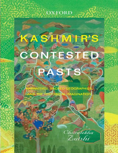 دانلود کتاب Kashmir’s Contested Pasts: Narratives, Sacred Geographies and the Historical Imagination